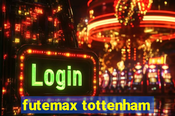 futemax tottenham